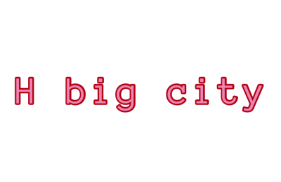 H big city