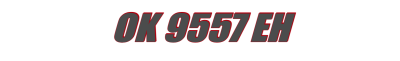 OK 9557 EH