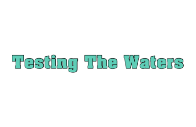 Testing The Waters