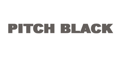 PITCH BLACK