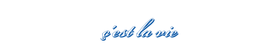 ç'est la vie