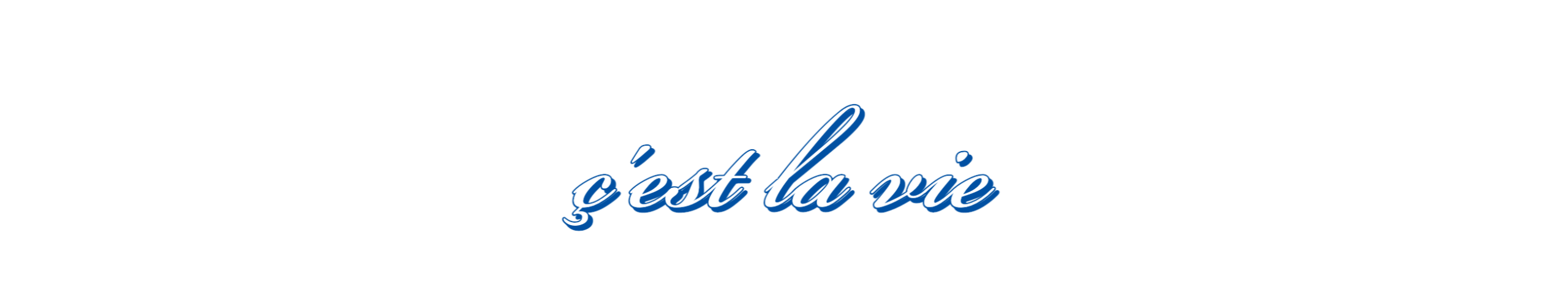 ç'est la vie