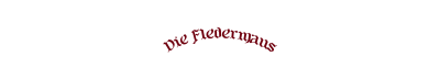Die Fledermaus